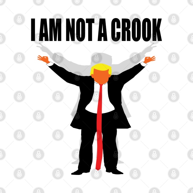 Trump I am not a Crook by EthosWear