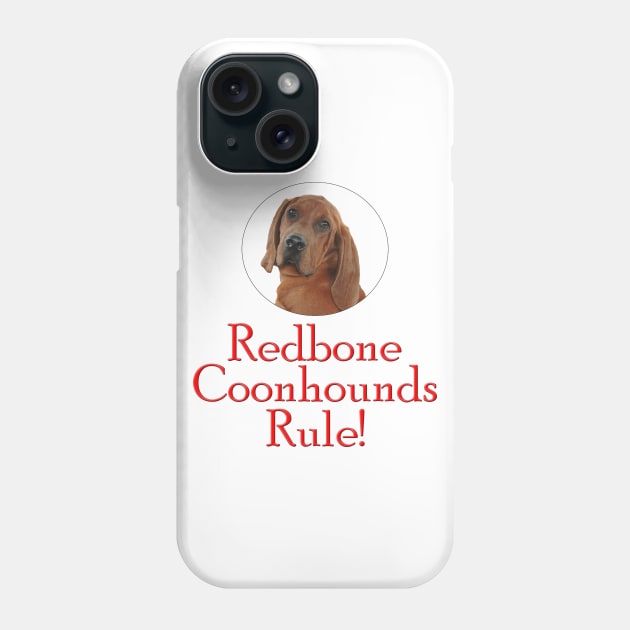 Redbone Coonhounds Rule! Phone Case by Naves
