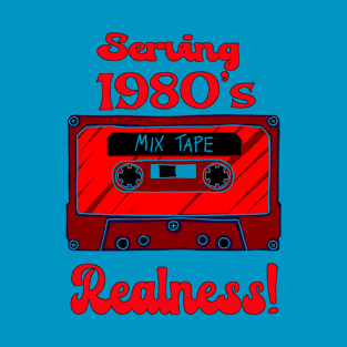 Serving 1980's Realness - Red Cassette T-Shirt