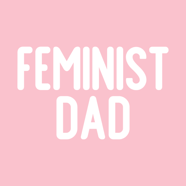 Feminist Dad by Inimitable Goods