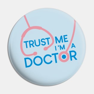 Trust me i'm a doctor Pin