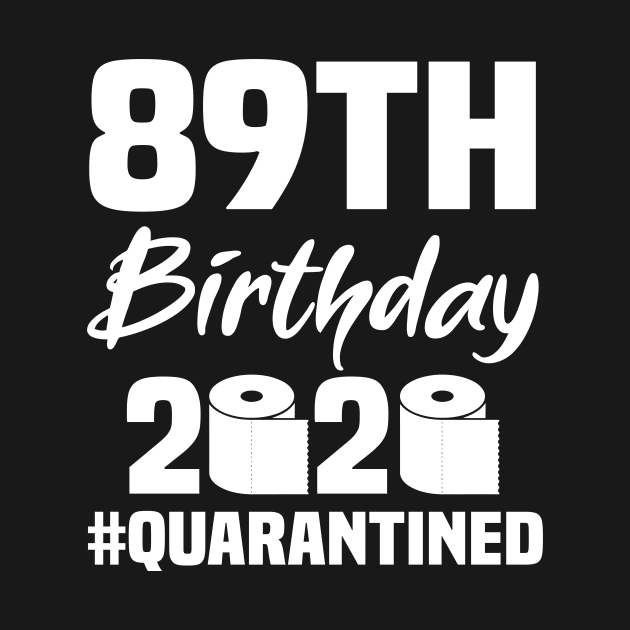 89th Birthday 2020 Quarantined by quaranteen