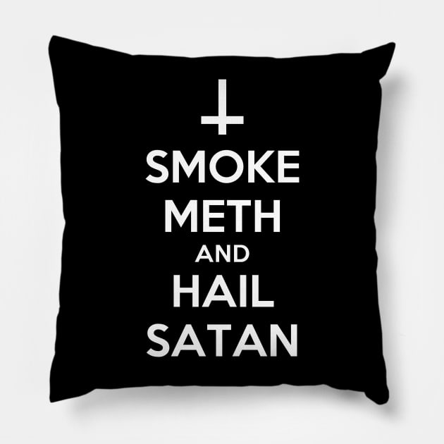 Smoke Meth and Hail Satan| Funny Satanist Shirt Pillow by HuhWhatHeyWhoDat