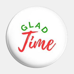 Glad Time Pin