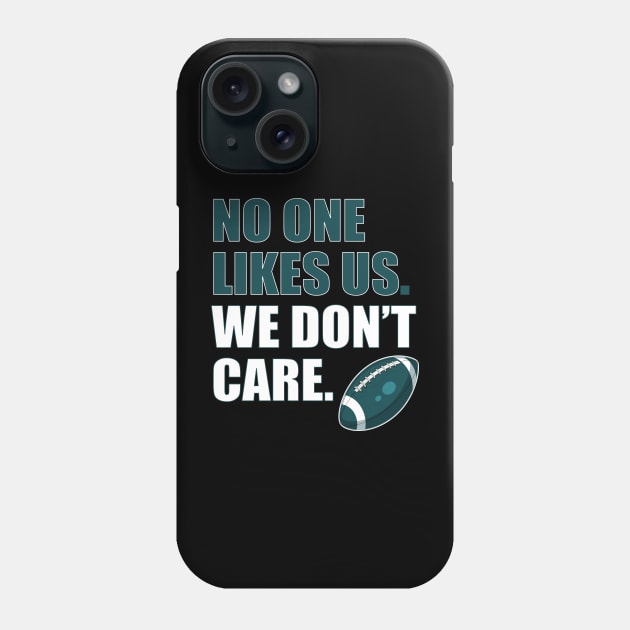 No One Likes Us We Don't Care Phone Case by slawers