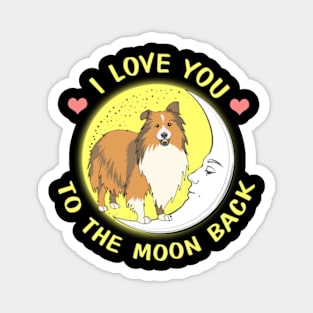 I Love You To The Moon And Back Sheltie Magnet