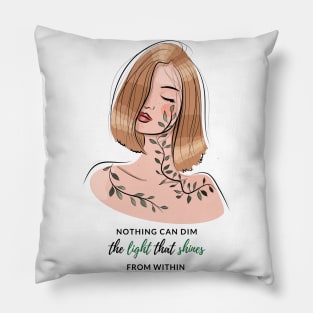 Nothing Can Dim The Light Which Shines From Within, Maya Angelou inspirational quotes Pillow