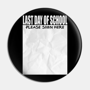 Funny Teacher Appreciation School Last Day Of School Sign My Pin