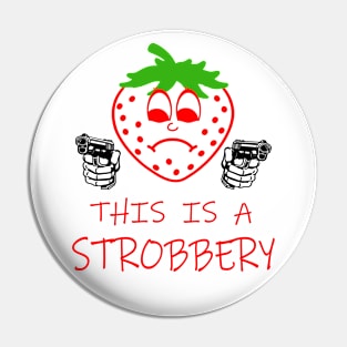 This Is A Strobbery Pin