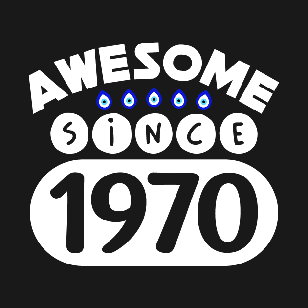 Awesome Since 1970 by colorsplash