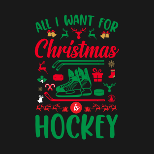 All I want for Christmas is hockey Christmas T-shirt T-Shirt