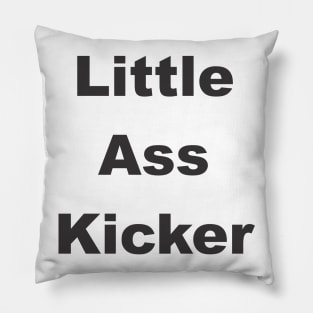 Litthe ass Kicker Pillow
