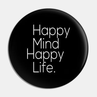 Happy mind, happy life Pin