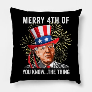 Funny Biden Merry 4th of You Know The Thing Anti Biden Pillow