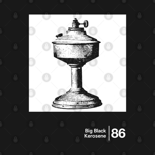 Big Black - Kerosene / Minimalist Artwork Design by saudade