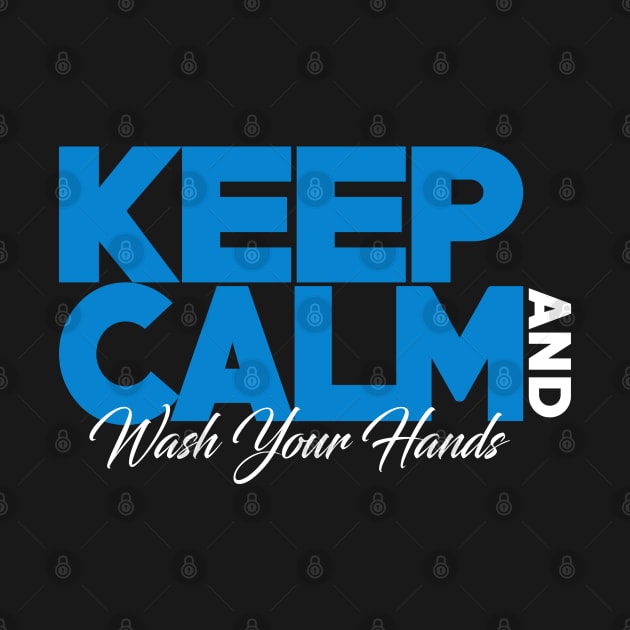 Keep Calm and wash your hands by freshafclothing