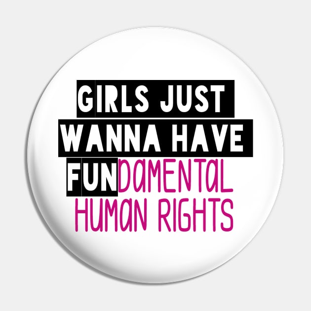 Girls Just Wanna Have Fundamental Rights Pin by adil shop