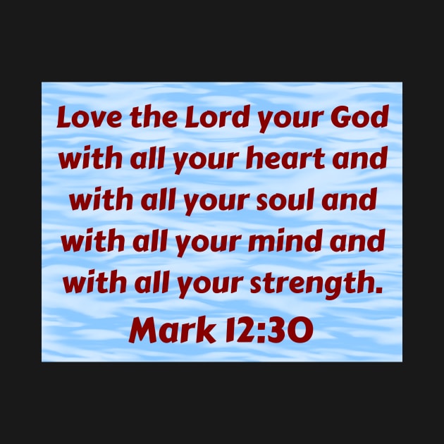 Bible Verse Mark 12:30 by Prayingwarrior