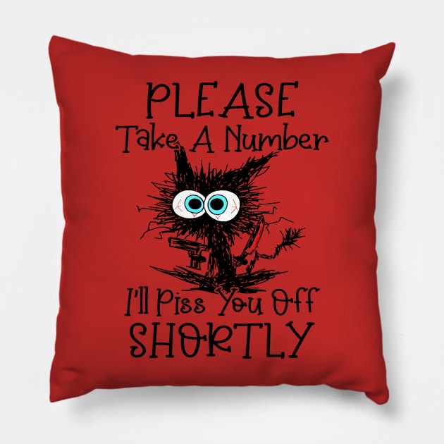 Black Cats Please Take A Number I'll Piss You off Shortly Pillow by Los Draws