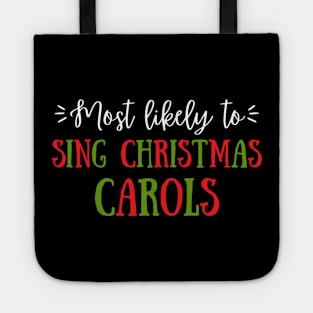 Most Likely To Sing Christmas Carols Tote