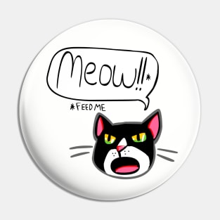 Funny Cat Feed Me Meow 2.0 Pin