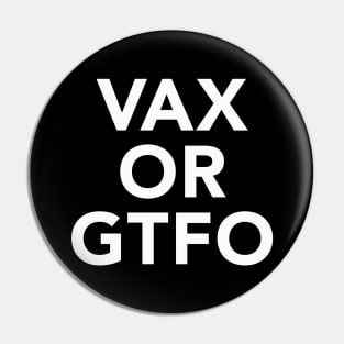 VAX OR GTFO Pin