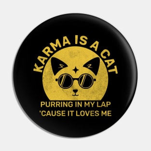 Karma Is A Cat Pin