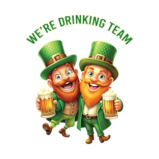 We're Drinking Team: Leprechaun Hug Cheers T-Shirt