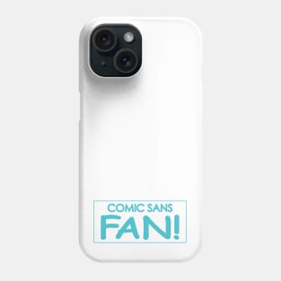 Comic Sans Fan w/ Stripe in Teal Phone Case