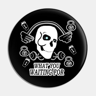 motivation fitness what you waiting for, skull gym Pin