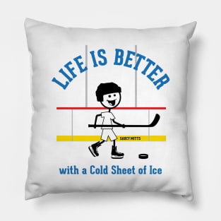 Life is Better with Hockey Pillow