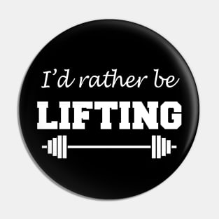 I'd Rather Be Lifting Pin