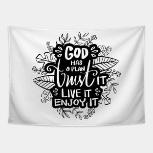 God has a plan trust it live it enjoy it. Quote typography. Tapestry