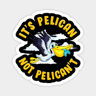 Cute & Funny It's Pelican Not Pelican't Pun Magnet