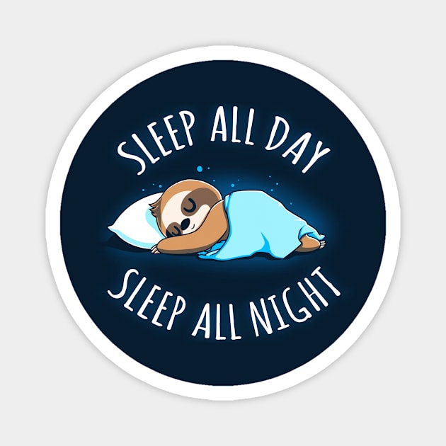 Sleep all day sleep all night Cute Funny lazy Sloth Animal Lover Quote Artwork Magnet by LazyMice