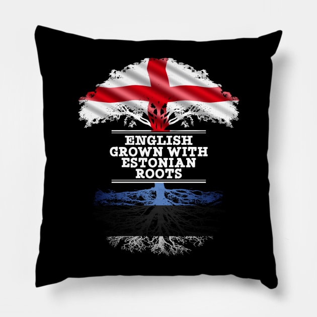 English Grown With Estonian Roots - Gift for Estonian With Roots From Estonia Pillow by Country Flags