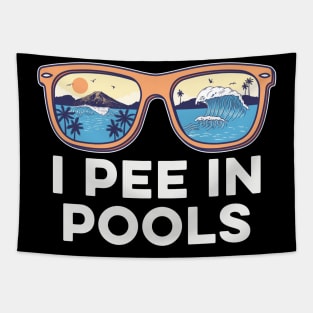 I pee in pools Funny Sunglasses Tapestry