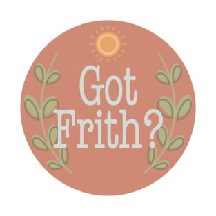 Got Frith? (Terracotta) T-Shirt