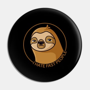 I Hate Fast People Pin