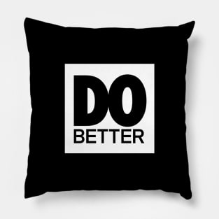 DO BETTER Pillow