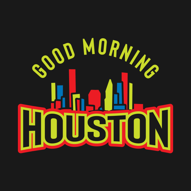 Good Morning Houston by jazzworldquest