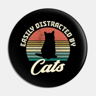 Cats Distraction Funny Saying Retro Cat Pin