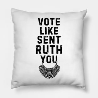 Vote Like Sent Ruth You Pillow