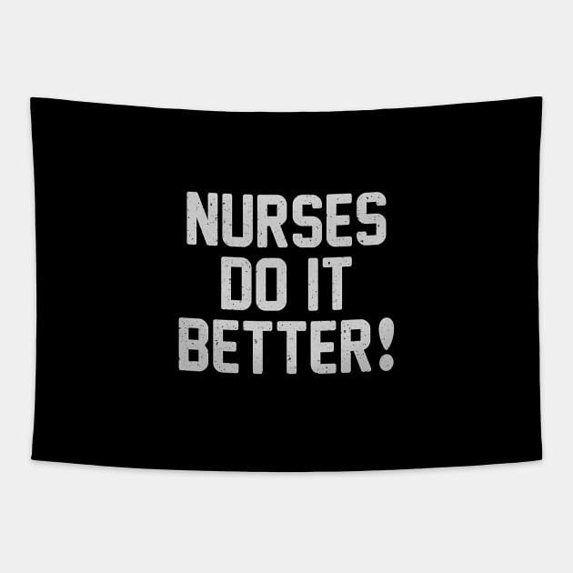 Nurses Do It Better Tapestry by lorrainemc