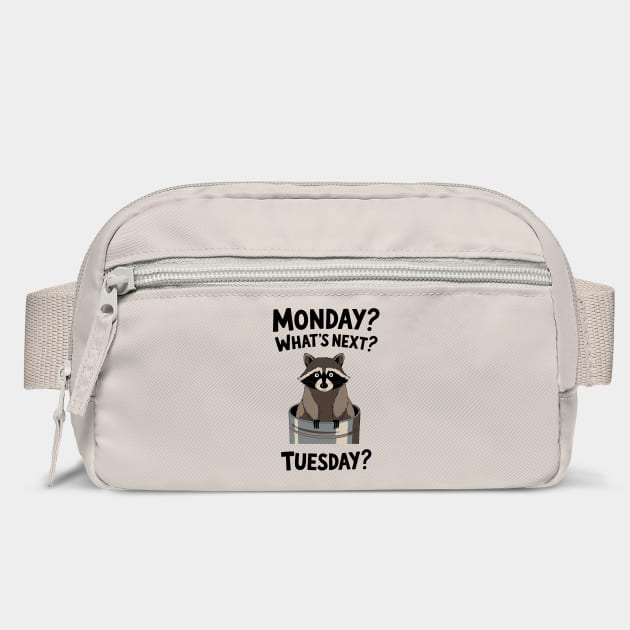 Monday? What's Next? Tuesday? Work Week Job Sarcasm by Anticorporati