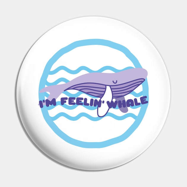 Whales I'm Feelin' Well Whale Nautical Cute Gift for Whale Lovers Pin by nathalieaynie