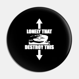 Destroy Lonely That This Pin