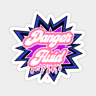 DangerFluid Magnet