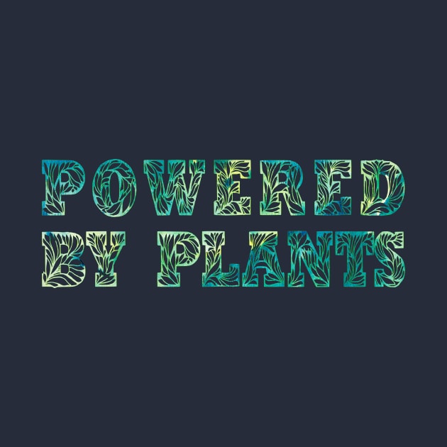 Powered by Plants Vegan Activism Vegan Gifts 2023, 2024 by KindWanderer