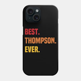 BEST THOMPSON EVER ,THOMPSON NAME Phone Case